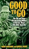 Good to Go: The Life And Times Of A Decorated Member Of The U.s. Navy's Elite Seal Team Two