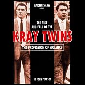 The Profession of Violence: The Rise and Fall of the Kray Twins | [John Pearson]