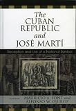 The Cuban Republic and Jos Mart': Reception and Use of a National Symbol (Bildner Western Hemisphere Studies)