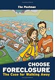 CHOOSE FORECLOSURE: The Case For Walking Away