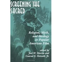 Screening the Sacred: Religion, Myth, and Ideology in Popular American Film