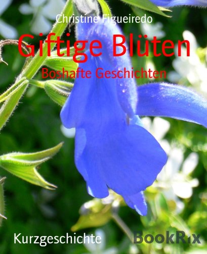 Giftige Blüten: Boshafte Geschichten (German Edition)
