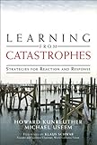 Learning from catastrophes : strategies for reaction and response