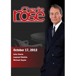 Charlie Rose - John Harris; Leonard Slatkin; Michael Saylor (October 17, 2012)