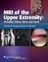 MRI of the Upper Extremity: Shoulder, Elbow, Wrist and Hand