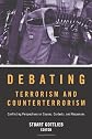 Debating terrorism and counterterrorism : conflicting perspectives on causes, contexts, and responses