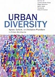 Urban Diversity: Space, Culture, and Inclusive Pluralism in Cities Worldwide