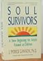 Soul Survivors: A New Beginning for Adults Abused as Children