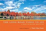 The long road turns to joy : a guide to walking meditation
