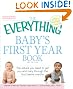 The Everything Baby's First Year Book: The advice you need to get you and baby through the first twelve months (Everything Series)