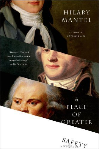 A Place of Greater Safety by Hilary Mantel (Nov 14 2006)