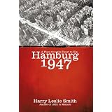 Hamburg 1947: A Place for the Heart to Kip ~ Harry Leslie Smith