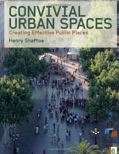 Convivial Urban Spaces: Creating Effective Public Places by Shaftoe, Henry (2008) Hardcover