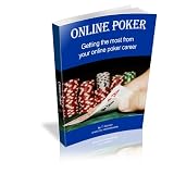 Online Poker - Getting the most from your online poker career
