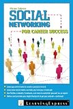 Social Networking for Career Success: Using Online Tools to Create a Personal Brand
