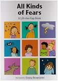 Books : All Kinds of Fears: a Lift-the-Flap Book: A Lift-the-Flap Book (All Kinds of...)