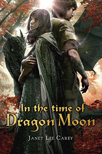 In the Time of Dragon Moon, by Janet Lee Carey