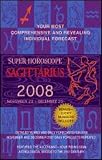 Sagittarius (Super Horoscopes 2008) (Super Horoscopes)