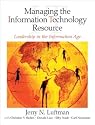 Managing the Information Technology Resource: Leadership in the Information Age: United States Edition