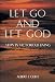Let Go and Let God: Steps in Victorious Living