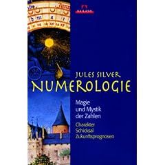 Numerologie: Magie und Mystik der Zahlen: Magie und Mystik der Zahlen. Charakter, Schicksal, Zukunftsprognosen