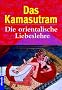 Das Kamasutram: Orientalische Liebeslehre