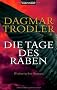 Die Tage des Raben: Historischer Roman