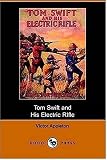 Tom Swift and His Electric Rifle