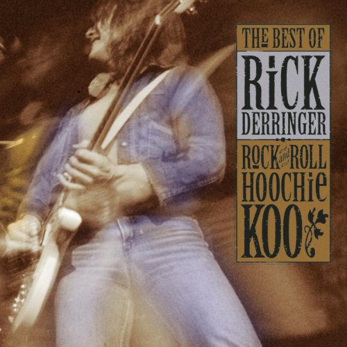 Rick Derringer - Rock And Roll Hoochie Koo - Zortam Music