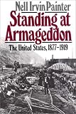 Standing at Armageddon: The United States 1877-1919