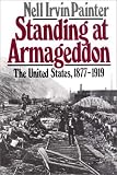Standing at Armageddon: The United States 1877-1919