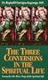 3 Conversions in the Spiritual Life