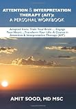 Attention & Interpretation Therapy (AIT):: A Personal Workbook