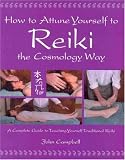 How to Attune Yourself to Reiki the Cosmology Way: A Complete Guide to Teaching Yourself Traditional Reiki