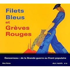 Filets bleus et gr�ves rouges : Concarneau : de la Grande guerre au Front populaire