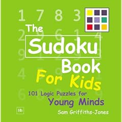 The Sudoku Book for Kids: 101 Logic Puzzles for Young Minds