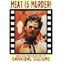 Meat is Murder!: New Edition: An Illustrated Guide to Cannibal Culture (Creation Cinema Collection)