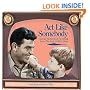 Act Like Somebody: Special Moments Of Parenting From the Andy Griffith Show
