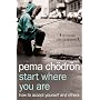 Start Where You Are: How to Accept Yourself and Others