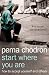 Start Where You Are: How to Accept Yourself and Others