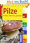 Pilze finden, erkennen, genie�en
