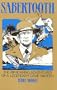Sabertooth : The Rip Roaring Adventures of a Legendary Game Warden