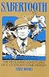 Sabertooth : The Rip Roaring Adventures of a Legendary Game Warden