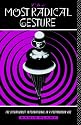The Most Radical Gesture: The Situationist International and After