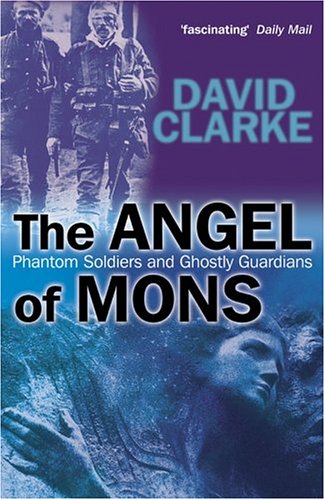 the angel of mons phantom soldiers and ghostly guardians