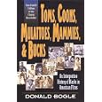 Toms, Coons, Mulattoes, Mammies and Bucks: An Interpretive History of Blacks in American Films by Donald Bogle