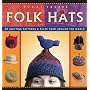 Folk Hats: 32 Knitting Patterns & Tales from Around the World (Folk Knitting series)