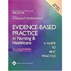Evidence-Based Practice in Nursing and Healthcare: A Guide to Best Practice by Bernadette Melnyk and Ellen Fineout-Overholt