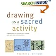 Drawing as a Sacred Activity: Simple Steps to Explore Your Feelings and Heal Your Consciousness