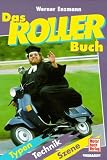 Das Roller Buch. Typen, Technik, Szene